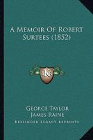 A Memoir Of Robert Surtees 1145782159 Book Cover