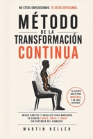 Método de la Transformación Continua: Micro-hábitos y anclajes para mantener tu cuerpo fuerte, móvil y joven sin depender del gimnasio (Spanish Edition) B0H23K498Q Book Cover