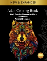 Adult Coloring Book: Adult Coloring Therapy for More Relaxation: Animal Designs: Adult Coloring Book B08SBCG1YF Book Cover