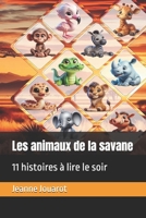Les animaux de la savane: 11 histoires à lire le soir (French Edition) B0DY67VS1D Book Cover