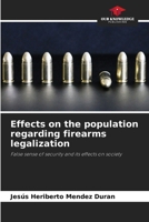 Effects on the population regarding firearms legalization 620742364X Book Cover