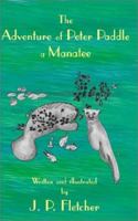 The Adventure of Peter Paddle: A Manatee 0759617732 Book Cover