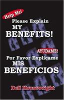 Help Me!/Ayudame!: Please Explain My Benefits/Por Favor Explicame Mis Beneficios 1412089573 Book Cover
