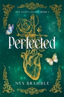 Perfected (The Fairy's Heart) B0GRRJR5FV Book Cover