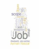 Pragmatic Job Hunting: Using Project Management Concepts to Improve Job Hunting Efficiencies 0982368542 Book Cover