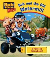 Bob and the Old Watermill 1405231106 Book Cover