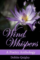 Wind Whispers: A poetry Anthology 1502736373 Book Cover