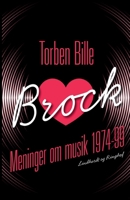 Brock. Meninger om musik 1974-99 8711829036 Book Cover