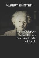 I Like Neither New Clothes nor New Kinds of Food 1976766494 Book Cover