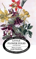Little Flower Folks, Or, Stories From Flowerland for the Home and School, Volume 1 1761536915 Book Cover