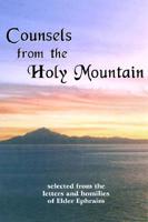 Counsels from the Holy Mountain: Selected from the Letters and Homilies of Elder 0966700031 Book Cover
