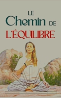 Le chemin de l'équilibre: un voyage de développement personnel (French Edition) B0CR1PKWKK Book Cover