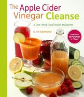 The Apple Cider Vinegar Cleanse: Lose Weight, Improve Gut Health, Fight Cholesterol, and More with Nature's Miracle Cure 1250107334 Book Cover