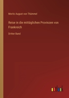 Reise in die mitt�glichen Provinzen von Frankreich: Dritter Band 3368620525 Book Cover