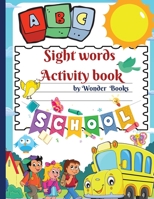 Sight words Activity book: Awesome learn, trace, practice and color the most common high frequency words for kids learning to write & read. 1716291038 Book Cover