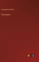 Pulmusparvi (Finnish Edition) 3368917544 Book Cover
