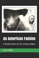 An American Famine: A Rosetta Stone for the coming collapse B08PJP561Z Book Cover