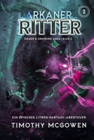Arkaner Ritter 2: Ein episches LitRPG-Fantasy-Abenteuer (Chaos & Ordnung) B0CFCYW7FR Book Cover