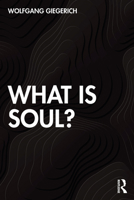 What Is Soul? 0367477181 Book Cover
