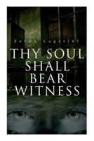 Thy Soul Shall Bear Witness 8027340209 Book Cover