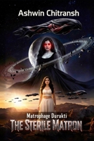 Matrophage Durakti : The Sterile Matron: B0GNKL7SK3 Book Cover