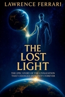 The Lost Light: The epic story of the civilization that changed humanity forever B0HC35HXBM Book Cover
