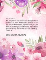 1 Cor 10: 13: No temptation has seized you except what is common to man. And God is faithful; he will not let you be tempted beyond what you can bear.: Cristian Bible Study Journal for studying the Sc 1081599383 Book Cover