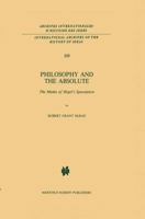 Philosophy and the Absolute: The Modes of Hegel S Speculation 9024731518 Book Cover