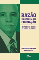 Razão, Existência Em Formação: Misterioso Mundo Da Ciência Filosófica 6586024293 Book Cover
