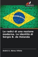 Le radici di una nazione moderna. Le identità di Sérgio B. de Holanda (Italian Edition) 6208395402 Book Cover