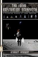The Lunar Exploration Scrapbook (Apogee Books Space Series) 1894959698 Book Cover