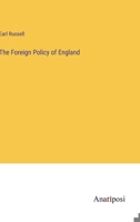 The Foreign Policy of England 3382174480 Book Cover