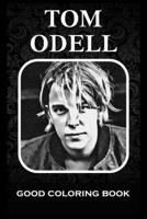 Good Coloring Book: Tom Odell, Pictures To Color and Relax B09SWPG22L Book Cover