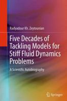 Five Decades of Tackling Models for Stiff Fluid Dynamics Problems: A Scientific Autobiography 3642395406 Book Cover