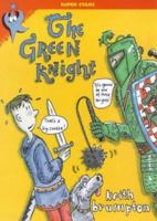 The Green Knight (Super Stars) 0750232153 Book Cover