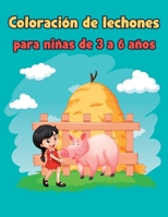 Coloración de lechones para niñas de 3 a 6 años: Mejor que una tableta, 40 hermosos patrones de colores de cerdito. B08QFBN24F Book Cover