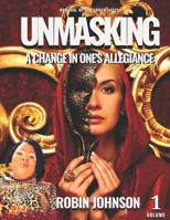 Unmasking Vol.1: A Change in one's ALLEGIANCE - Removal of the added faces 1543274625 Book Cover