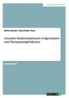Sexueller Kindesmissbrauch. Folgeschaden Und Therapiemoglichkeiten 3638916618 Book Cover