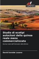 Studio di ecotipi autoctoni della quinoa reale meno commercializzata 620702320X Book Cover