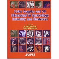 Color Doppler & 3D Ultrasound in Gynecology, Infertility & Obstetrics 8180611027 Book Cover