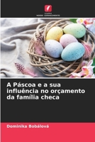 A Páscoa e a sua influência no orçamento da família checa (Portuguese Edition) 6209822827 Book Cover