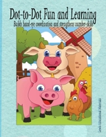 Dot-to-Dot Fun and Learning: Builds Hand-eye Coordination and Strengthens Number Skills B0C6W63KZS Book Cover