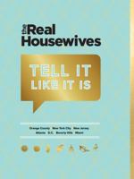 Real Housewives Tell It Like It Is 0811874176 Book Cover