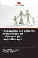 Préparation des patients pédiatriques au traitement par protonthérapie (French Edition) 6206805980 Book Cover