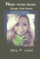 Nadia Action Series: Escape From Russia 1517498643 Book Cover