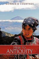 Heir to Antiquity 1438976461 Book Cover