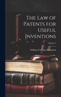 The Law of Patents for Useful Inventions; Volume 3 1021932418 Book Cover