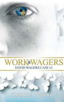Work & Wagers: (David Wagers Case #1) 1534786406 Book Cover