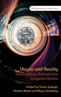 Utopia and Reality: Documentary, Activism and Imagined Worlds 178683524X Book Cover