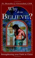 Why Do We Believe 159276049X Book Cover